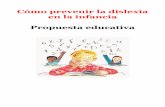 Cómo prevenir la dislexia en la infancia Propuesta …ceipmirobriga.centros.educa.jcyl.es/sitio/upload/Propuesta_did%E1... · En la etapa preescolar ya es apropiado trabajar para