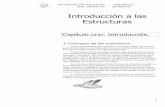 Introducción a las Estructuras - cj000528.ferozo.comcj000528.ferozo.com/introduccionalasestructuras/iecap1introduccion.pdf · embates del viento o desde la dinámica, el regular