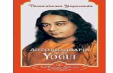 Paramahansa Yogananda - Autobiografía de un Yogui · Autobiografía de un yogui es a la vez el fascinante relato de una extraordinaria búsqueda de la Verdad y una extensa introducción