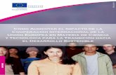 Cómo Aumentar el Impacto de la Cooperación …ec.europa.eu/research/iscp/pdf/publications/978-92-79-08966-4_es.pdf · implican la expresión de ningún tipo de opinión por parte