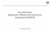 Uso del tiempo Adaptación a México del clasificador ...cedoc.inmujeres.gob.mx/documentos_download/101056.pdf · ... medición del trabajo remunerado y no remunerado, New York, U.S.A.,