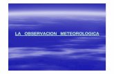 LA OBSERVACION METEOROLOGICA - Departamento de Ciencias de ...meteo.fisica.edu.uy/Materias/climatologia/peactico_climatologia... · representan las condiciones del estado de la atmósfera