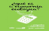 ¿qué es la economía ecológica? - … · de ideas fuerza para tratar las preguntas de Economía Ecológica: ... de síntesis haz un listado de las características fundamentales