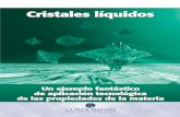 Cristales líquidos: un ejemplo fantástico de aplicación ...liquidos..… · Todos los líquidos y los gases son isotrópicos. Sin embargo, si un sólido es una mezcla de un gran