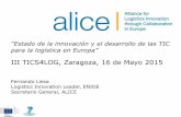 III TICS4LOG, Zaragoza, 16 de Mayo 2015 - itainnova.es · faciliten cerrar las lagunas existentes en los sistemas TIC para compartir información y optimizar la ejecución de las