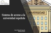 Sistema de acceso a la universidad española - … · marco jurídico de la Selectividad o de la LOMCE sí era posible) 3. ... hayan cursado estudios equivalentes al bachillerato