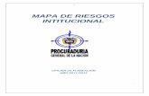 MAPA DE RIESGOS INTITUCIONAL - Procuraduría … (17julio).pdf · francotirador, etc.) Manual de seguridad de instalacionesToma de instalaciones División de Seguridad Asonada o alteración