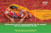 Fomento de la autonomía de la mujer en la economía … · Las mujeres desempeñan importantes funciones en la economía rural como agricultoras, asalariadas y empresarias. También