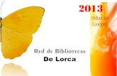 Red de Bibliotecas De Lorcaestaticocultura.carm.es/wbp/home/FIC20130618_030625.pdf · 2013-06-18 · “ LAS PALABRAS FAVORITAS DE LA PEQUEÑA ORUGA GLOTONA”. ERIC CARLE Ed. KOKINOS,