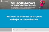 Recursos multisensoriales para trabajar la comunicaciónbj-adaptaciones.com/blog/wp-content/uploads/2017/06/CAA-en-SEM.pdf · Contenidos motivantes y variados que dan mucho juego