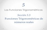 Sección 5 - Sitio que da apoyo a los cursos de ... · Funciones trigonométricas de números reales Definición: El valor de una función trigonométrica en un valor real t, es igual