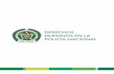 DERECHOS HUMANOS EN LA POLICÍA NACIONAL 7.1... · Publicación de la Policía Nacional de Colombia Dirección General - Oficina de Planeación Doctor JUAN MANUEL SANTOS CALDERÓN