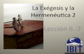 La Exégesis y la Hermenéu7ca 2 - IBIT – Instituto ...ibitibi.org/wp-content/uploads/2017/01/Exherm-2_6-y-7-Las-Epistol... · • Si algo parece más en el núcleo del mensaje