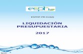 LIQUIDACIÓN PRESUPUESTARIA 2017 - esph-sa.com · A continuación, se presenta un cuadro resumen de los resultados de la Ejecución Presupuestaría correspondiente al 2017, donde