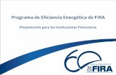 Programa de Eficiencia Energética de FIRA · sustenten su propuesta de ahorros energéticos. ... Sistemas de cogeneración Sistemas de enfriamiento y refrigeración ... Validación