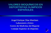 VALORES BIOQUÍMICOS EN DEPORTISTAS …cmedica.coe.es/web/EVENTOSHOME.nsf/b8c1dabf8b... · VALORES BIOQUÍMICOS EN DEPORTISTAS OLÍMPICOS ESPAÑOLES Angel Enrique Díaz Martínez