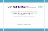COMISIÓN INTERNACIONAL CONTRA LA IMPUNIDAD EN GUATEMALA · Como consecuencia del conflicto interno en Guatemala, quedaron establecidos cuerpos ilegales y aparatos clandestinos de