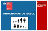 PROGRAMAS DE SALUD - sstalcahuano.cl · y atención oportuna de problemas de salud, el fomento del autocuidado, la preparación para el parto y la crianza con la participación de