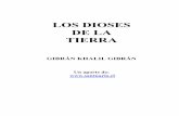 LOS DIOSES DE LA TIERRA - oceanodeteosofia.comoceanodeteosofia.com/uploads/GIBRAN-LOS_DIOSES_DE... · LOS DIOSES DE LA TIERRA (1931) Al llegar la oscuridad de la duodéci m a era