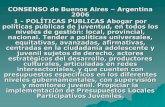 CONSENSO de Buenos Aires 1 - POLÍTICAS PUBLICAS … Consenso... · culturales, articuladas en redes intersectoriales, y que cuenten con ... prolongar la permanencia de los jóvenes