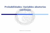 Probabilidades: Variables aleatorias continuas · mayor uso de las distribuciones continuas de probabilidad. • El nombre se debe a Gauss (1777-1855). Pero quien la descubrió fue