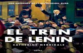 CATHERINE MERRIDALE - … · Lenin y sus acompañantes atravesaron Alemania en un vagón sellado y, a través de Suecia y de Finlandia, consiguieron llegar a Petrogrado. Una vez allí,