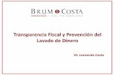 Transparencia Fiscal y Prevención del Lavado de Dinero³n-Transparencia-Fiscal.pdf · Transparencia Fiscal y Prevención del Lavado de Dinero Dr. Leonardo Costa . Plan de la Exposición