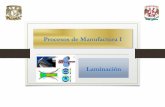 Procesos de Manufactura I Laminación · Laminación. Su definición Reducción de la sección transversal de un material, al hacerlo pasar entre dos rodillos cilíndricos que giran