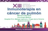 Inmunoterapia en cáncer de pulmón · Inmunoterapia en cáncer de pulmón Manuel Cobo Dols Oncología Médica Hospital R.U. Málaga regional y Virgen de la Victoria Madrid 6-04-2017