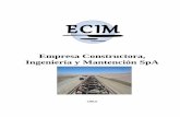 Empresa Constructora, Ingeniería y Mantención SpA ECIM SpA 2018.pdf · I. PRESENTACION ECIM SpA se ... - Actualización de planos (as-built). ... - Confección de planos de diseño,