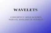 WAVELETS - dicis.ugto.mx · La C se llama transformada continua de wavelet (CWT). Nótese que el análisis de wavelet no utiliza una región de tiempo-frecuencia, sino una de tiempo-escala.