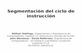 Segmentación del ciclo de instrucción - UNLP · William Stallings, Organización y Arquitectura de Computadores, Capítulo 11: Estructura y función de la CPU. John Hennessy –
