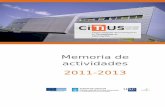 Memoria de actividades 2011-2013 - CiTIUS · En la memoria se incluyen los indicadores de actividad relativos al año 2013, ... Javier Díaz Bruguera Catedrático de Universidade