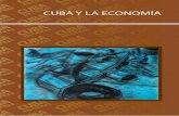 CUBA Y LA ECONOMÍA - one.cu IV Cuba y la Economia... · reinserción en la economía mundial y permitieran remontar la crisis. La economía cubana retomó una senda de crecimiento