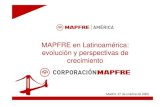 MAPFRE en Latinoamérica: evolución y perspectivas de ... · LA CENTRO AMERICANA (El Salvador) MAPFRE LA SEGURIDAD (Venezuela) MAPFRE ARGENTINA (2) MAPFRE PERU MAPFRE ... 7 SUL AMERICA