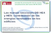 Las nuevas secciones DB HE4 y HE5: contribución de las ... · y HE5: contribución de las ... Instalación solar Fv ... IDAE Nuevos consumos de referencia: ambulatorios y centros