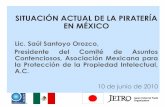 SITUACIÓN ACTUAL DE LA PIRATERÍA EN MÉXICO - jetro.go.jp · invasión de los diferentes derechos de propiedad intelectual y/o ... la copia o plagio de algún ...  ...
