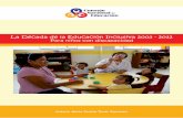 La Década de la Educación Inclusiva 2003 - 2012 · educación en vista de las graves exclusiones de grupos étnicos, minorías lingüísticas, niñas y mujeres, poblaciones aisladas