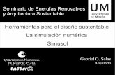Seminario de Energías Renovables y Arquitectura Sustentable · Herramientas para el diseño sustentable La simulación numérica Simusol Gabriel G. Salas Arquitecto Seminario de
