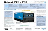 Bobcat 225 y 250 Generador CA y soldadora impulsado a ... · La añadidura a la Bobcat de la tecnología Tri-Cor ... OSHA, CSA and CE en las seguridad en el sitio de trabajo. Escoja