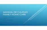 MANUAL DE CALIDAD FAMILY HOME CARE - Bienvenido a …fhc.com.co/cds/Manuales/GE-Gestion_de_Calidad/GCA-MC-01_Manual_de... · Describir los lineamientos generales para documentar,