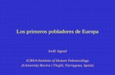 Los primeros pobladores de Europa - ub.edu · Los primeros pobladores de Europa Jordi Agustí ICREA-Institute of Human Paleoecology (University Rovira i Virgili, Tarragona, Spain)