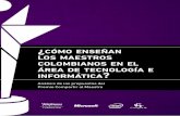 enseñan maestros en el tecnología e - eduteka.icesi.edu.coeduteka.icesi.edu.co/pdfdir/compartir-pcm-area-tecnologia.pdf · Rasgos característicos de la enseñanza en Colombia en