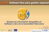 gvSIG: Software libre para gestión espacialdownloads.gvsig.org/download/documents/reports/Presentacion_Po... · Gestión local: protección civil (bomberos, policía, actividades