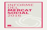 Informe mercat SocIal 2016 Informe del mercat social 2016mercatsocial.xes.cat/wp-content/uploads/sites/2/2016/04/informe_m... · laboral i qualitat professional. ... labilitat de