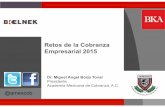 Retos de la Cobranza Empresarial 2015 - BIENVENIDOS - Cámara de … de la Cobranza Empresarial 2015.pdf · 2015-10-22 · CARTA DE INCOBRABILIDAD SERA FIRMADA POR UN ABOGADO ...