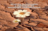 Nuevas tecnologías y cuidados en oncología radioterápica · 4 Nuevas tecnologías y cuidados en oncología radioterápica 1. INTRODUCCIÓN El ámbito asistencial de la oncología