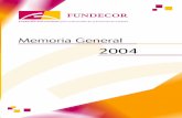 MEMORIA GENERAL 2004 - fundecor.es · A continuación relacionamos las actividades que hemos desarrollado en el año 2004: ACTIVIDAD PAGINA 1. ... Programa de Prácticas PRAEM. Junta