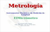 MECÁNICA BÁSICAunrn.edu.ar/blogs/mantenimiento-industrial-alto-valle/... · PPT file · Web view2012-09-12 · Metrología Instrumentos Mecánicos de Medición de Longitud El Micrómetro