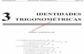 TRIGONOMETRÍA IDENTIDADES TRIGONOMÉTRICAS página 39 · IDENTIDADES TRIGONOMÉTRICAS 3.1 FÓRMULAS FUNDAMENTALES La base del estudio de este inciso está en las siguientes 11 fórmulas